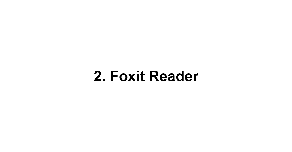 2. Foxit Reader