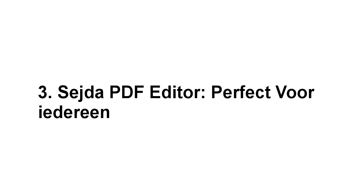 3. Sejda PDF Editor: Perfect voor iedereen