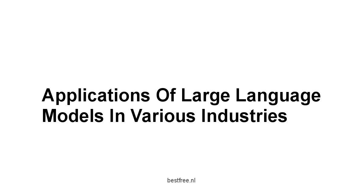 Applications of Large Language Models in Various Industries