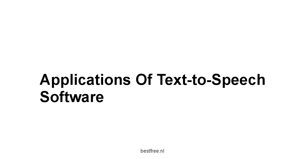 Applications of Text-to-Speech Software