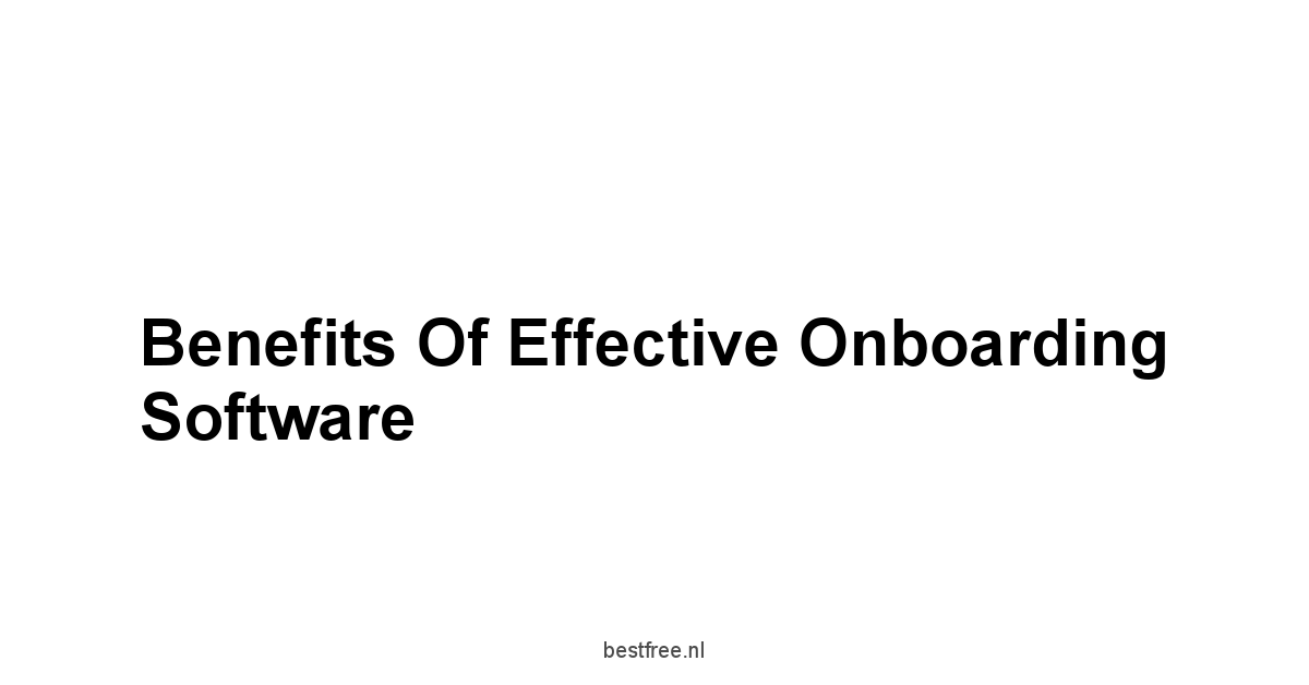 Benefits of Effective Onboarding Software