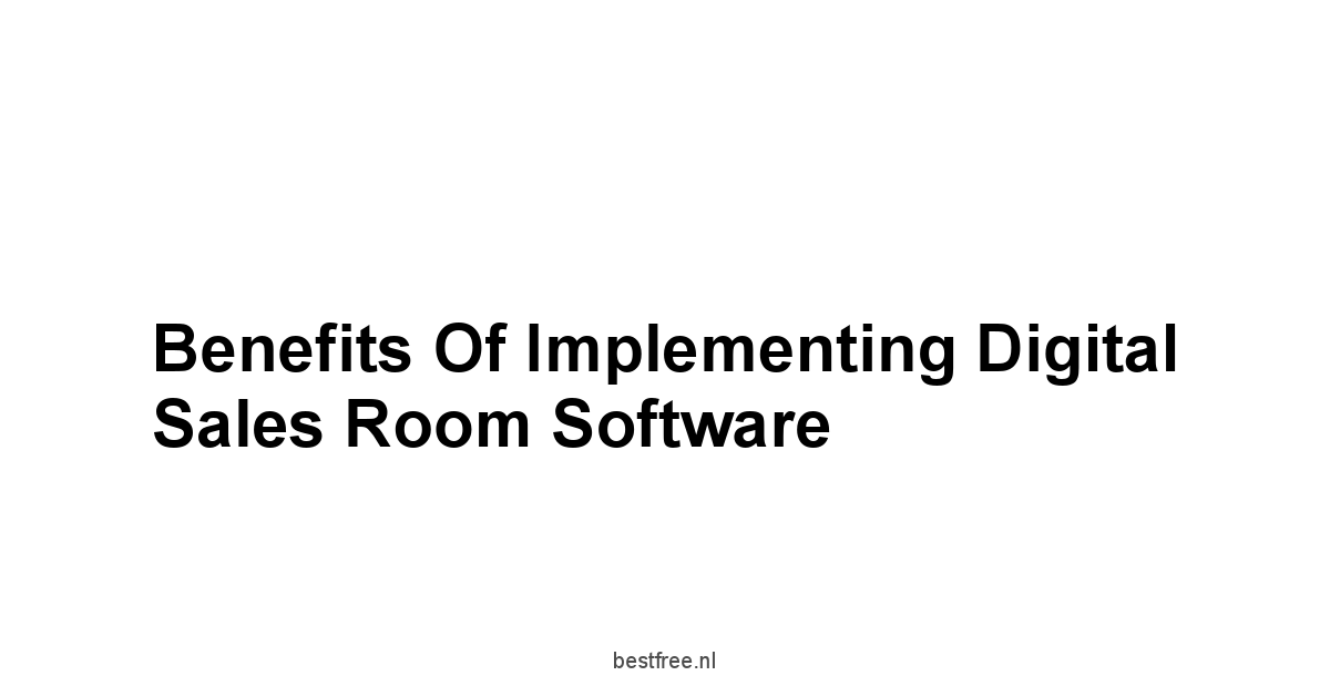 Benefits of Implementing Digital Sales Room Software