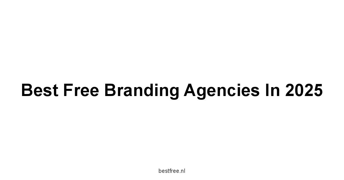 Best Free Branding Agencies in 2025