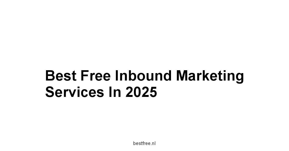 Best Free Inbound Marketing Services in 2025