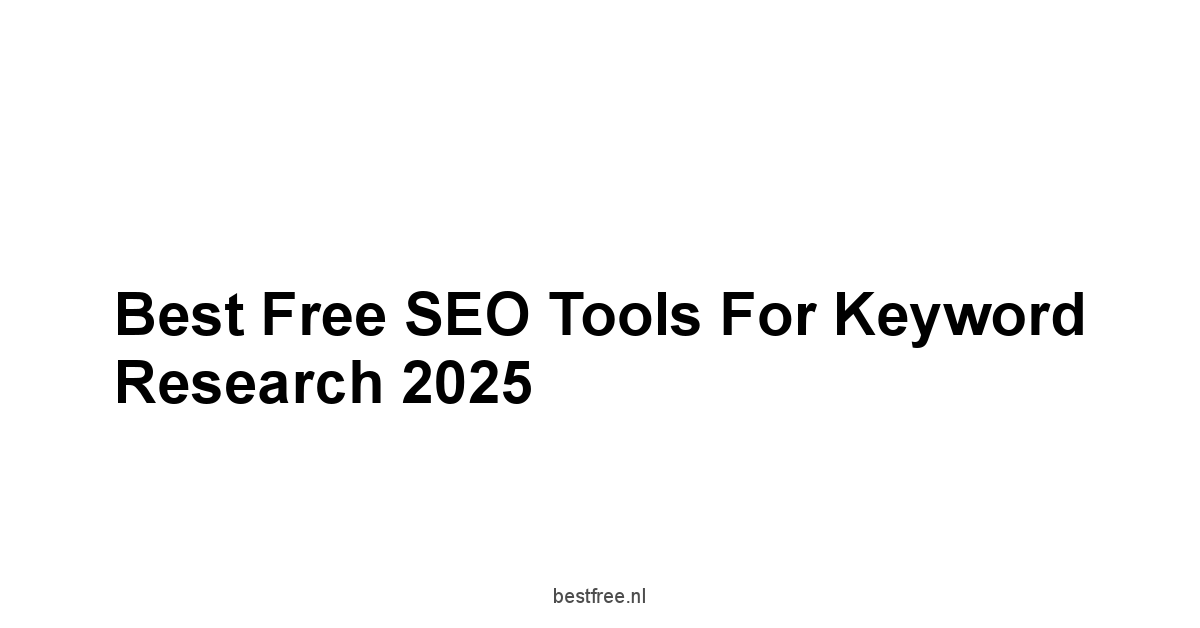 Best Free SEO Tools for Keyword Research 2025