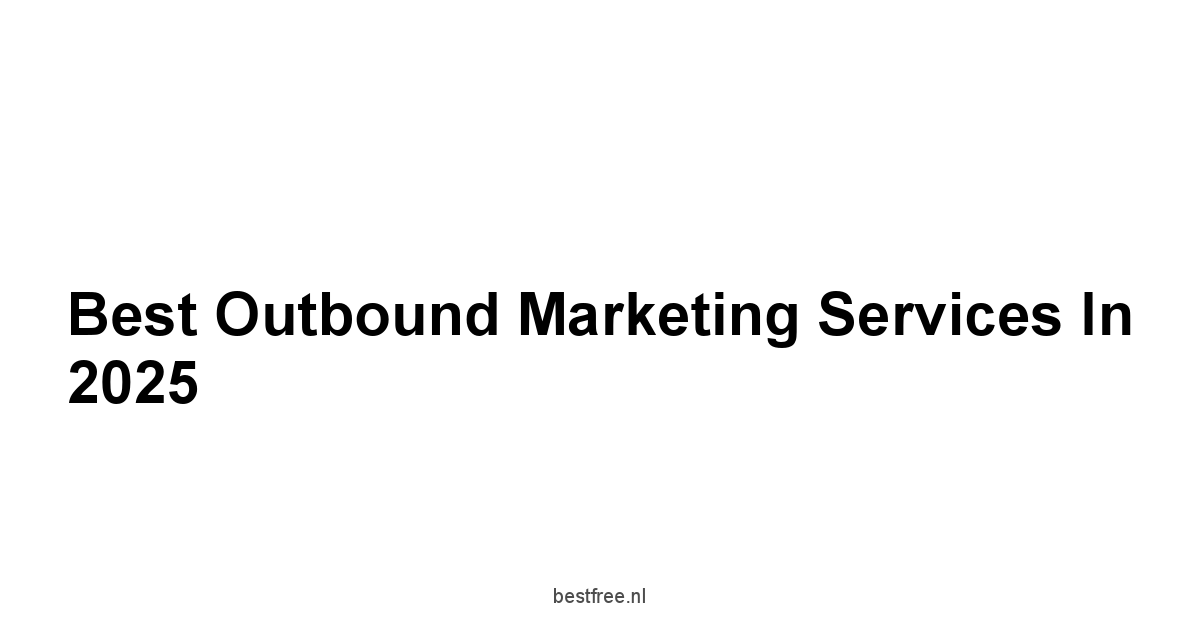 Best Outbound Marketing Services in 2025