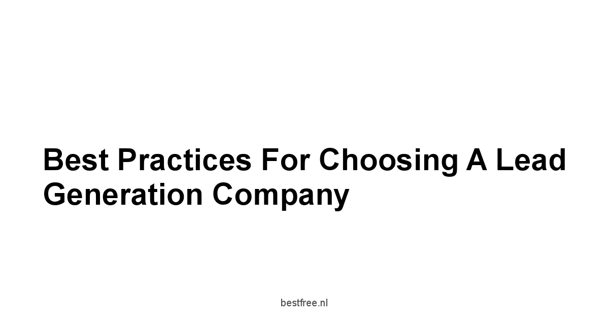 Best Practices for Choosing a Lead Generation Company