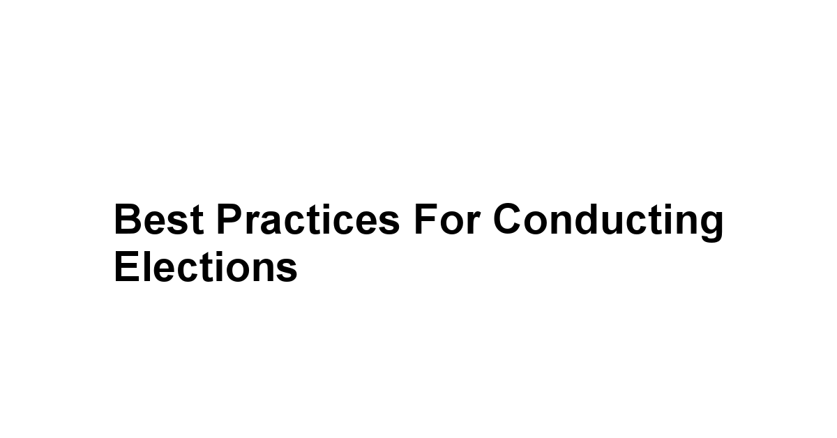 Best Practices for Conducting Elections