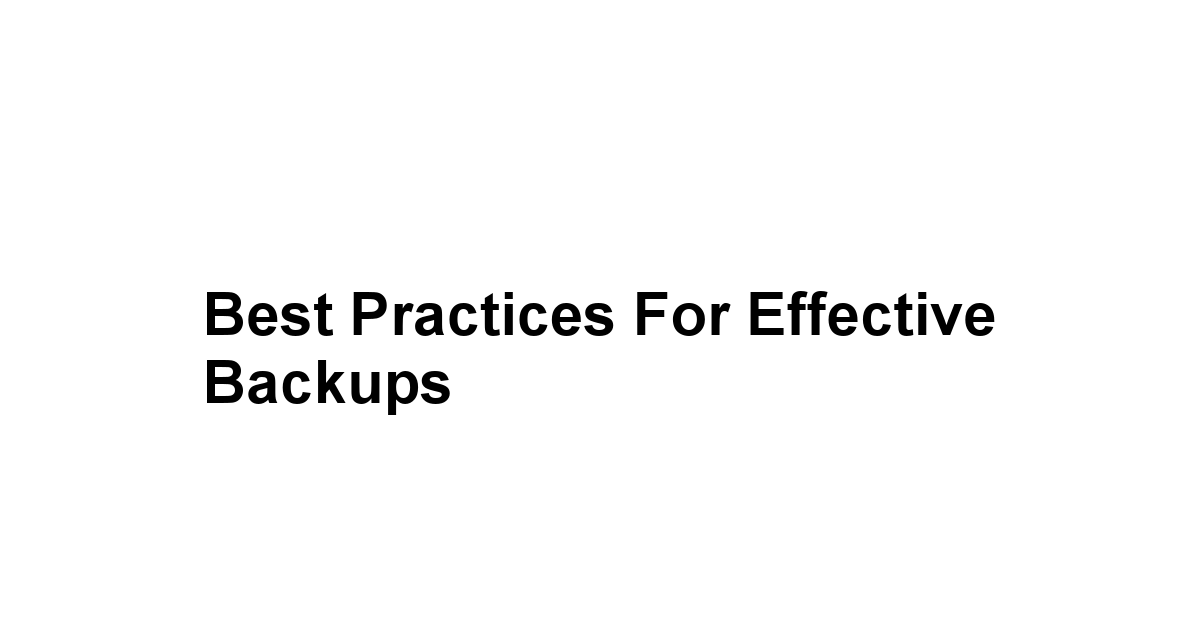 Best Practices for Effective Backups