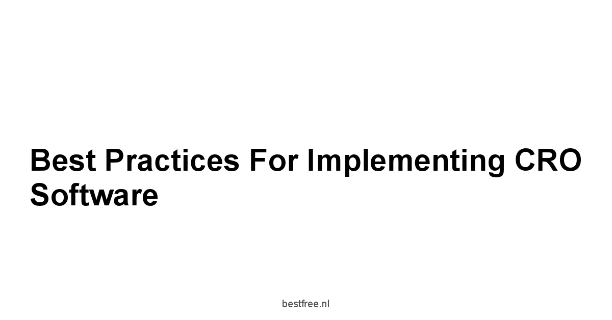 Best Practices for Implementing CRO Software