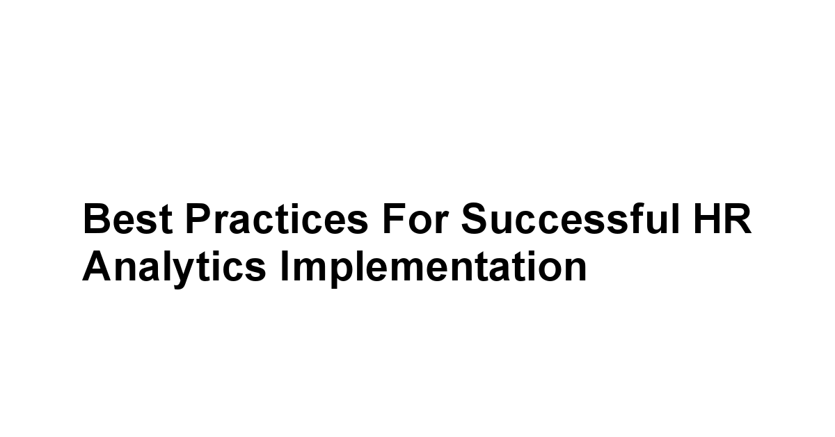 Best Practices for Successful HR Analytics Implementation