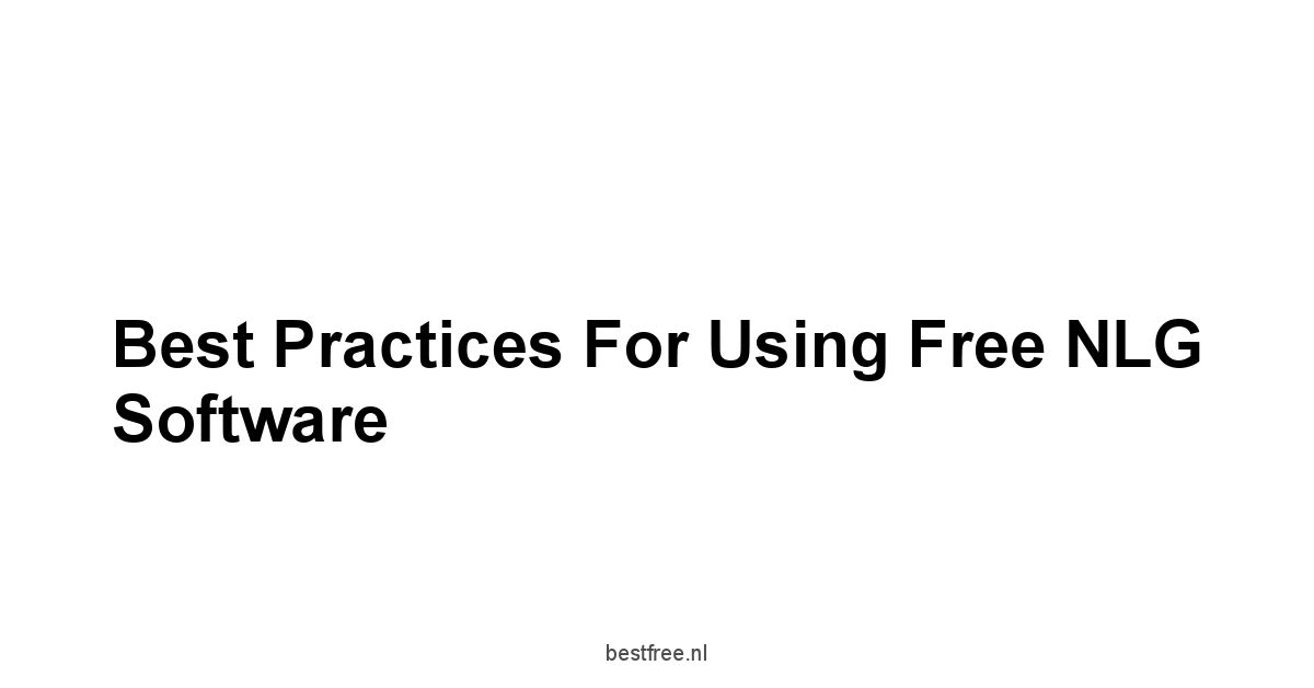 Best Practices for Using Free NLG Software