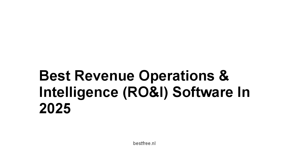 Best Revenue Operations & Intelligence (RO&I) Software in 2025