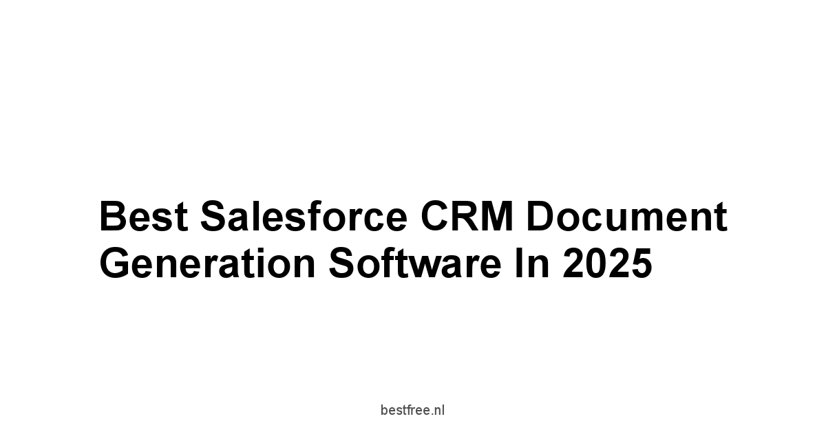 Best Salesforce CRM Document Generation Software in 2025