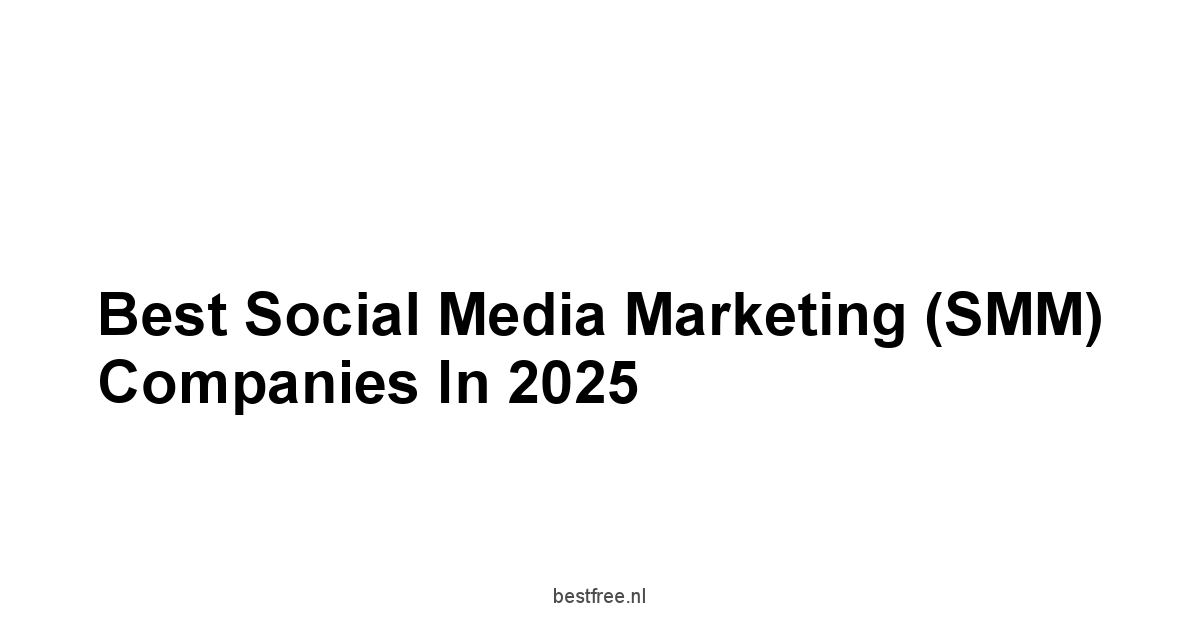 Best Social Media Marketing (SMM) Companies in 2025