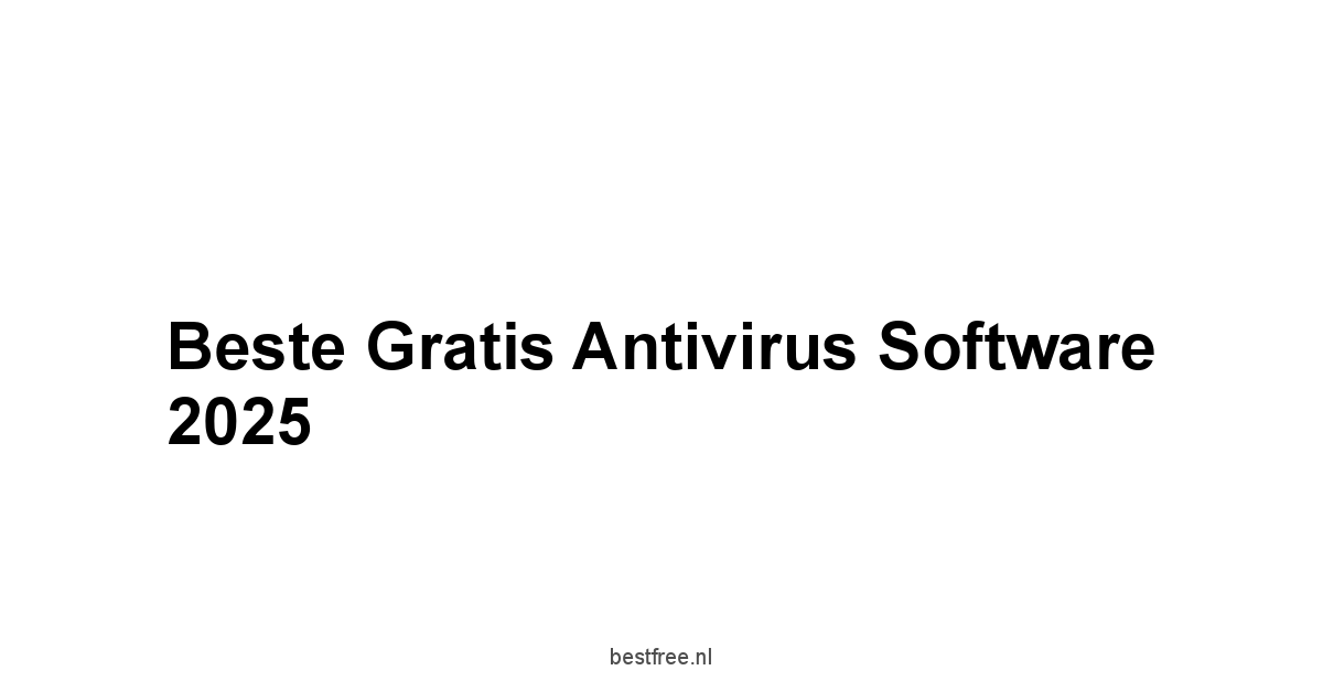 Beste Gratis Antivirus Software 2025