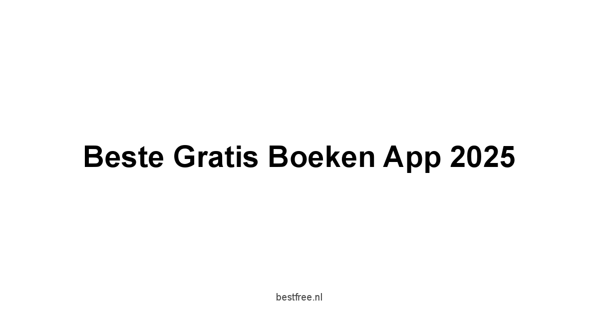 Beste Gratis Boeken App 2025