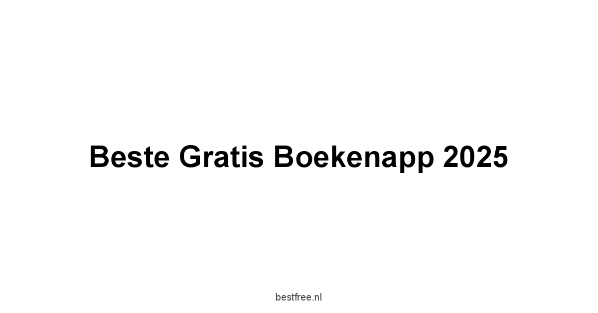 Beste Gratis Boekenapp 2025