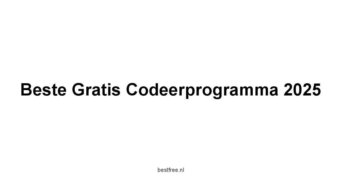 Beste Gratis Codeerprogramma 2025