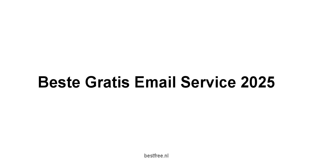 Beste Gratis Email Service 2025