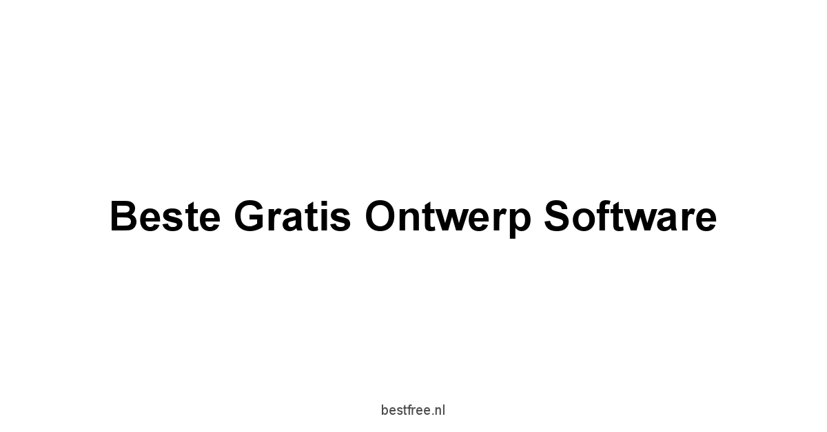 Beste Gratis Ontwerp Software