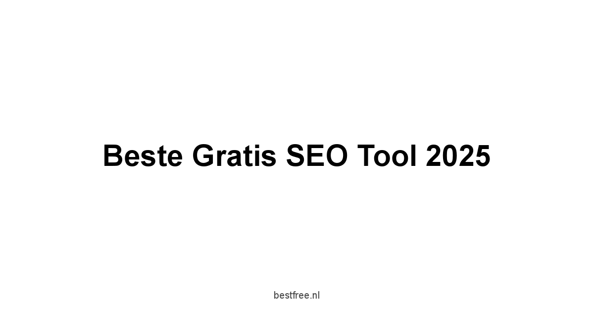 Beste Gratis SEO Tool 2025