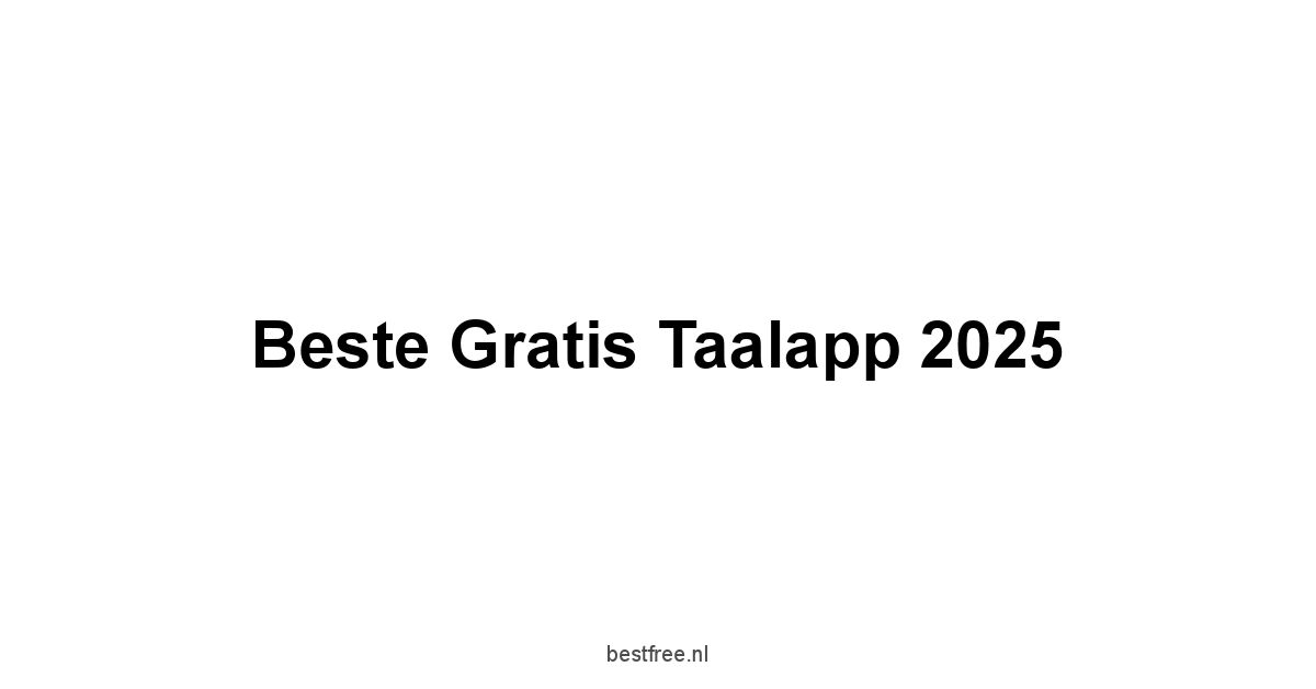 Beste Gratis Taalapp 2025