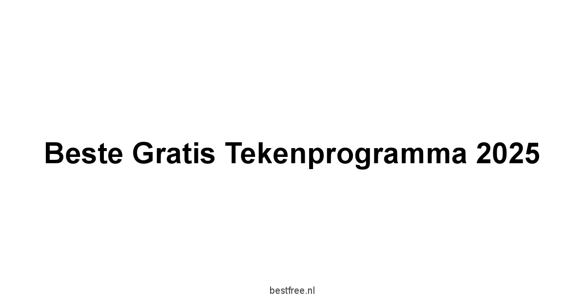 Beste Gratis Tekenprogramma 2025