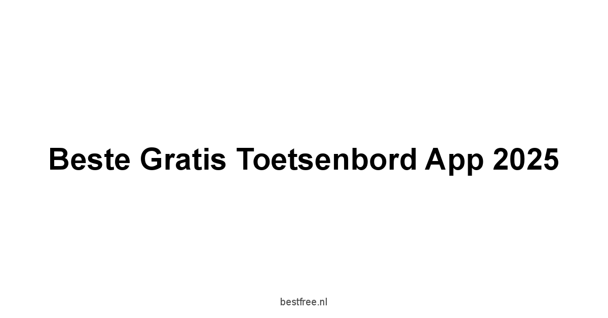 Beste Gratis Toetsenbord App 2025