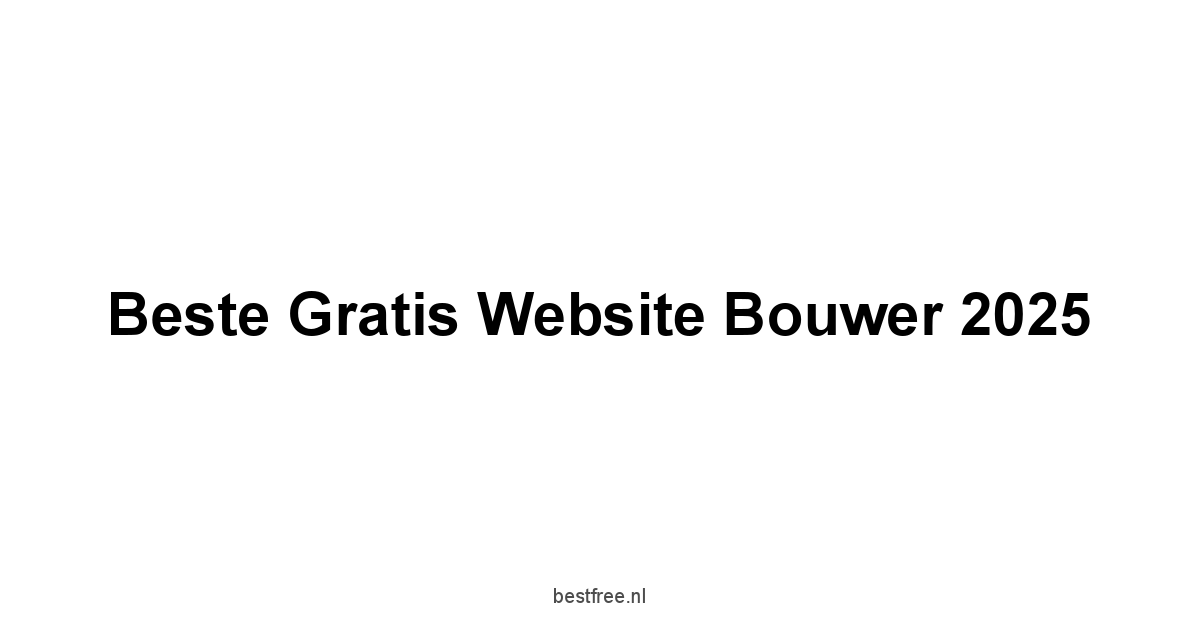 Beste Gratis Website Bouwer 2025