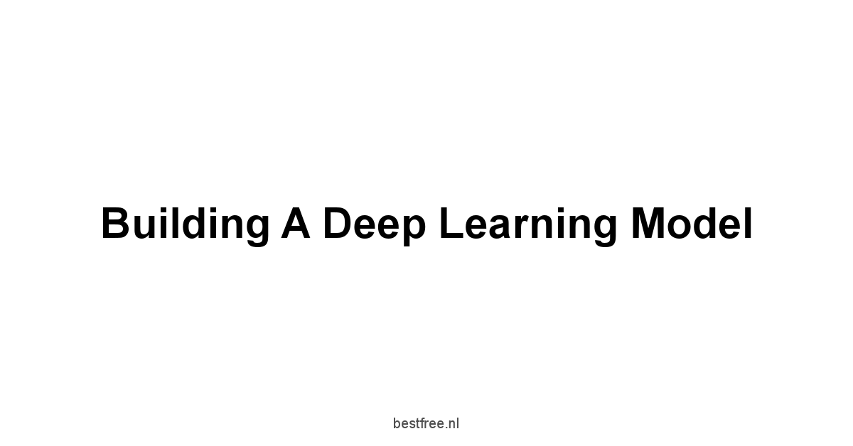 Building a Deep Learning Model