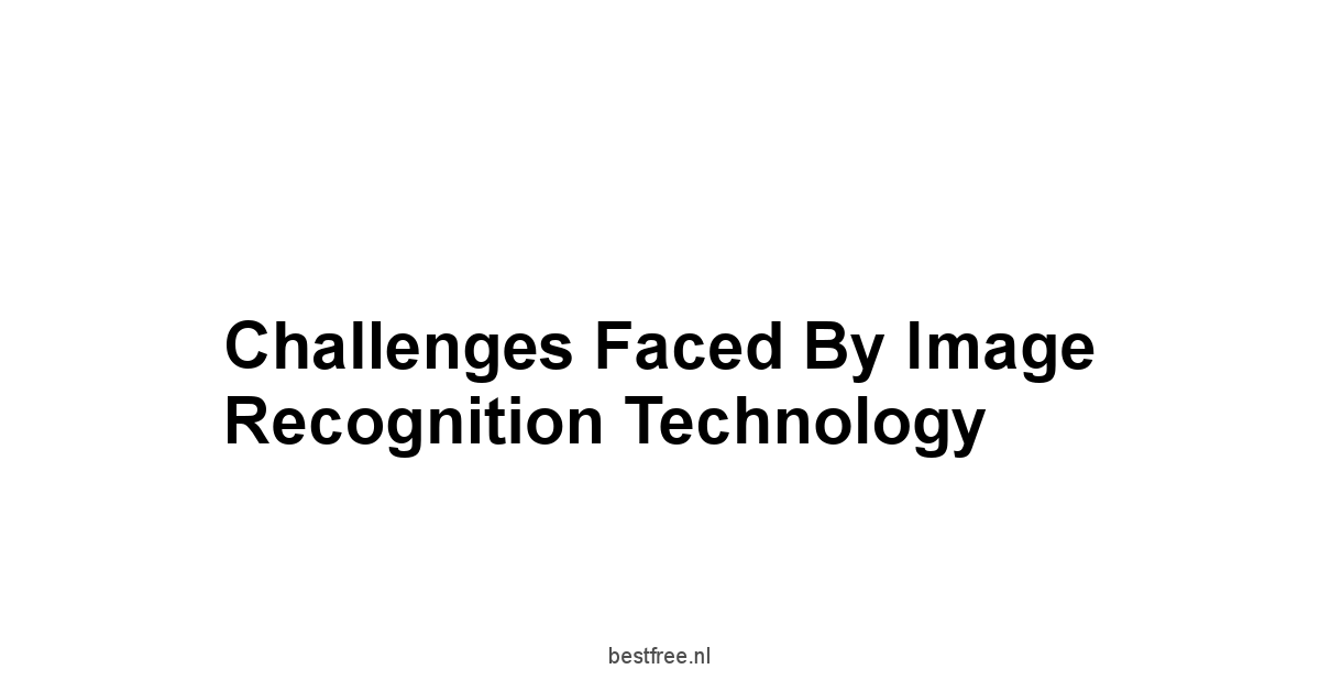 Challenges Faced by Image Recognition Technology