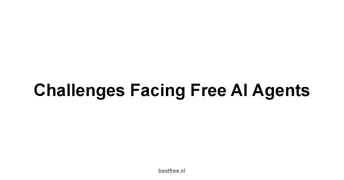 Challenges Facing Free AI Agents