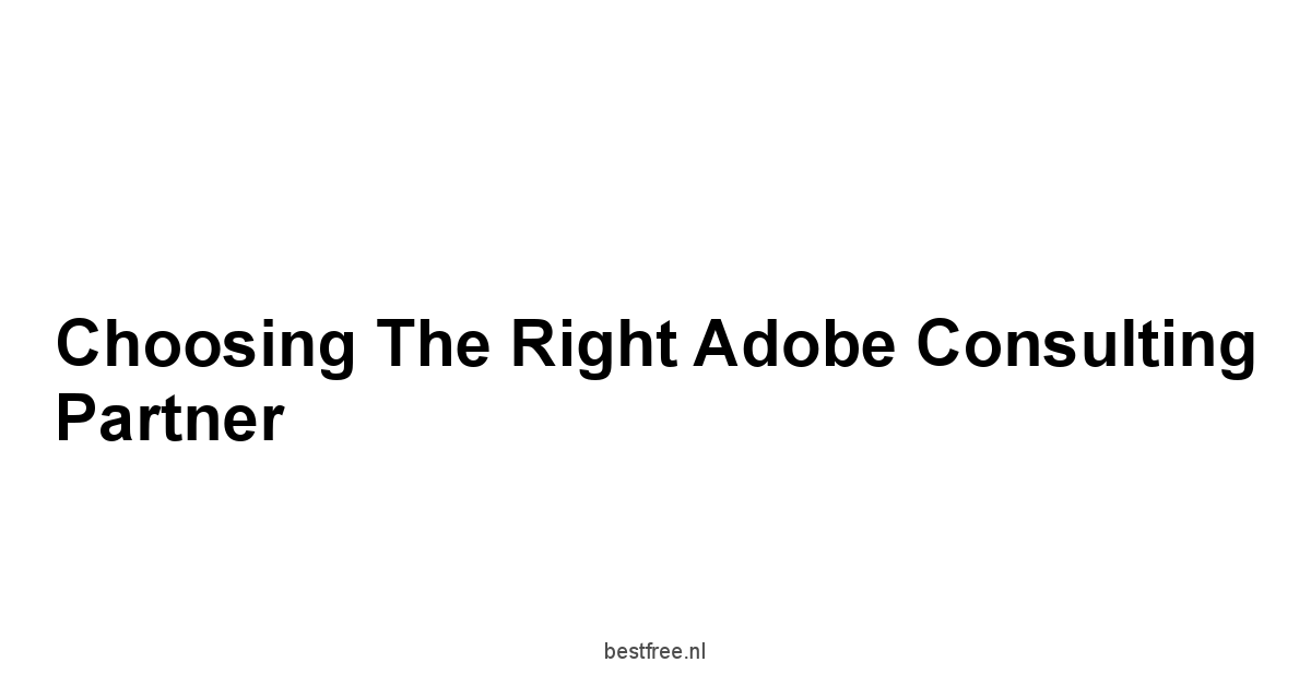 Choosing the Right Adobe Consulting Partner