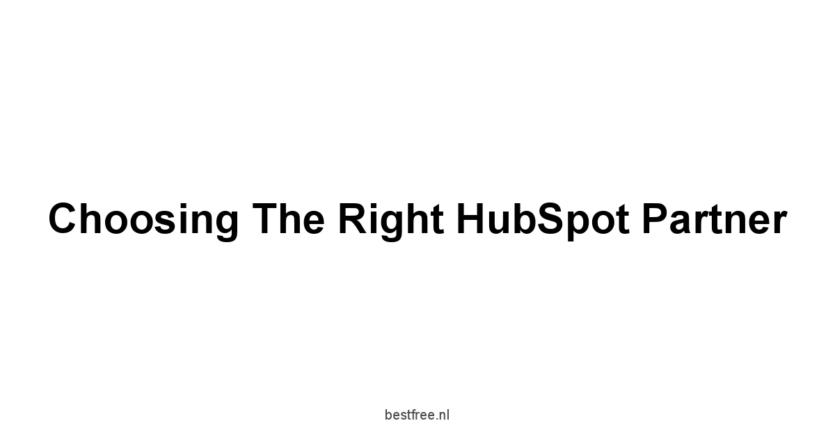 Choosing the Right HubSpot Partner