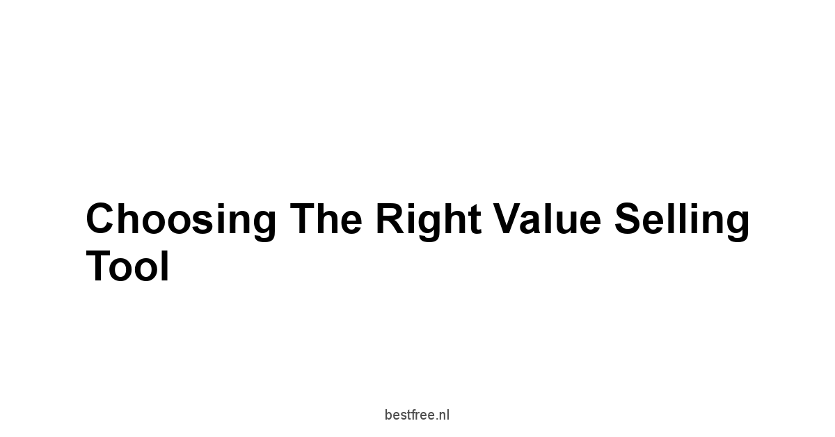 Choosing the Right Value Selling Tool