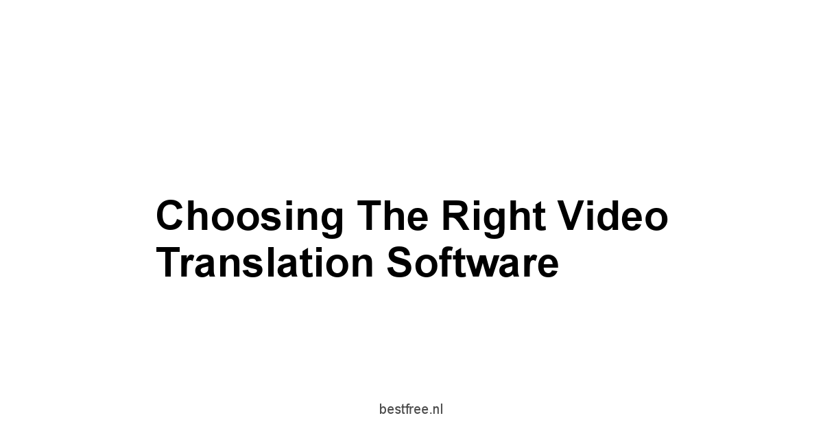 Choosing the Right Video Translation Software