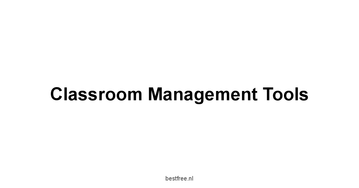 Classroom Management Tools