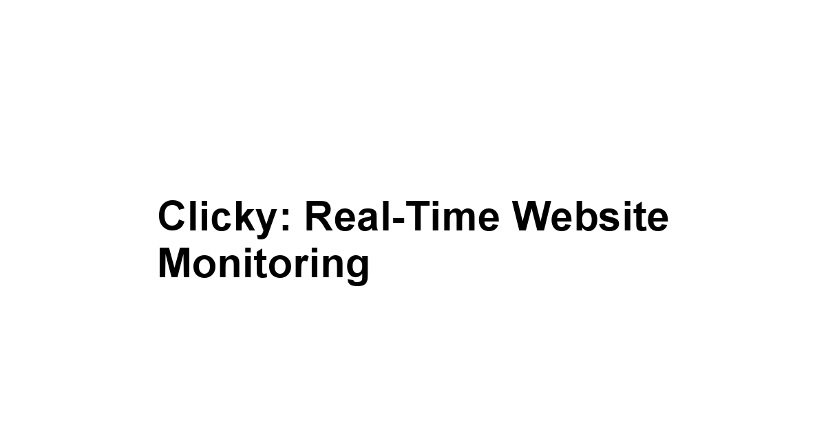 Clicky: Real-Time Website Monitoring