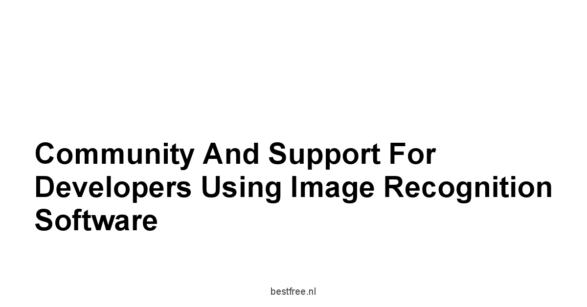 Community and Support for Developers Using Image Recognition Software