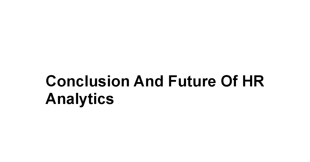 Conclusion and Future of HR Analytics