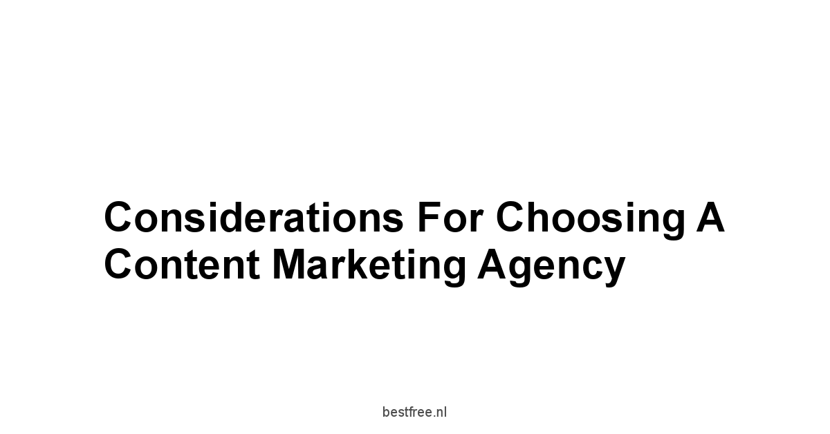 Considerations for Choosing a Content Marketing Agency