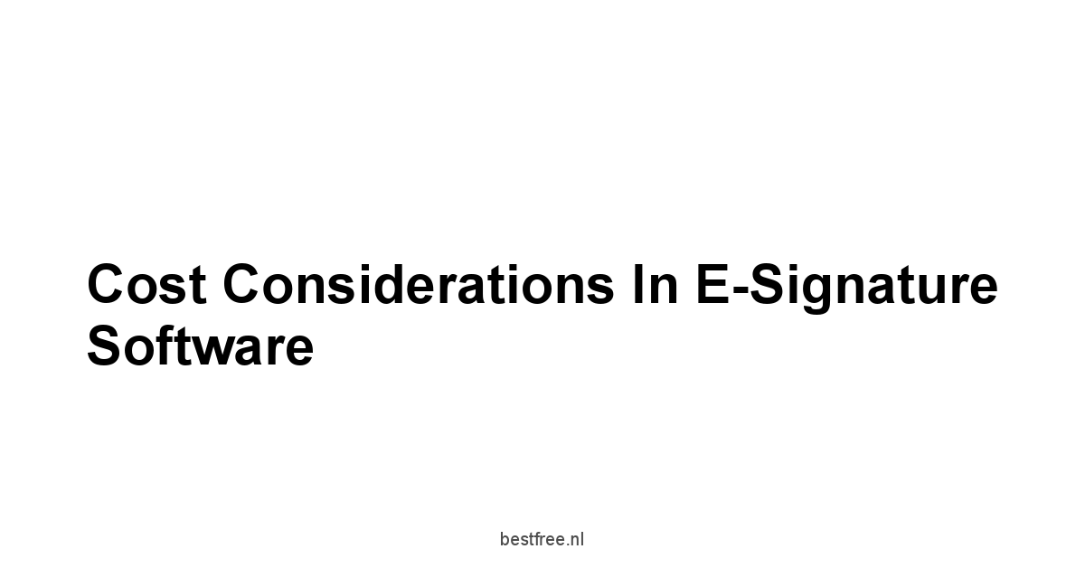 Cost Considerations in E-Signature Software