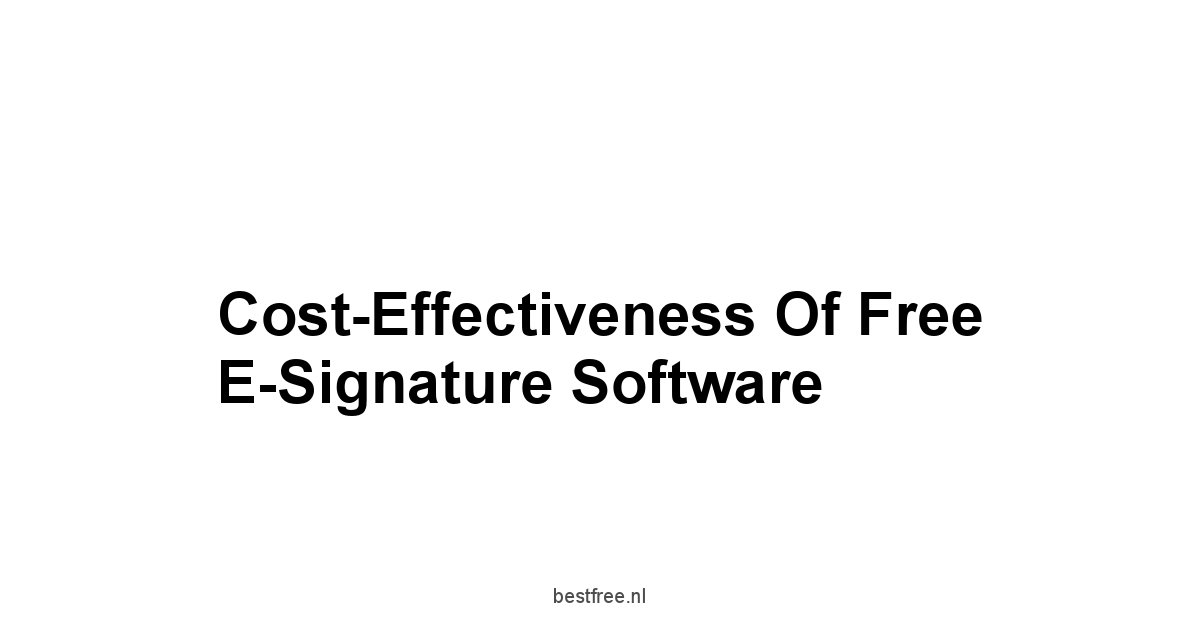 Cost-Effectiveness of Free E-Signature Software