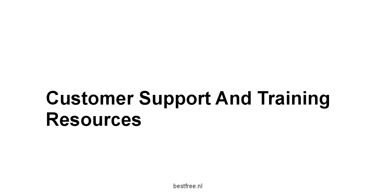 Customer Support and Training Resources