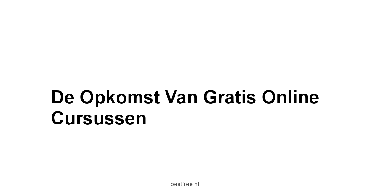 De Opkomst van Gratis Online Cursussen