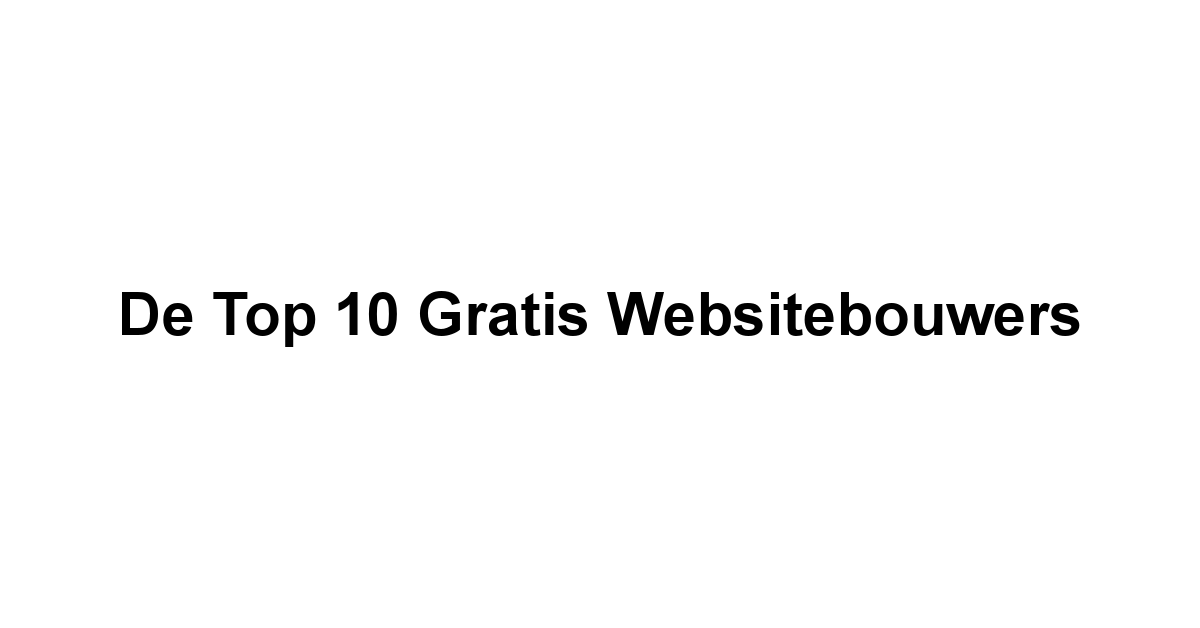 De Top 10 Gratis Websitebouwers