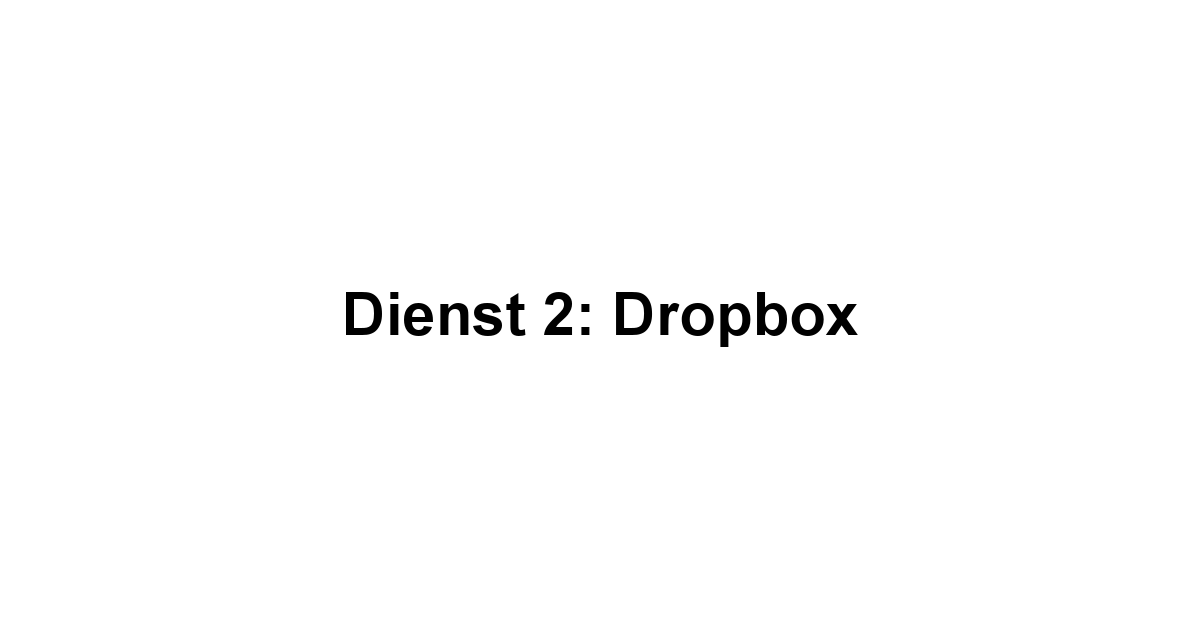 Dienst 2: Dropbox