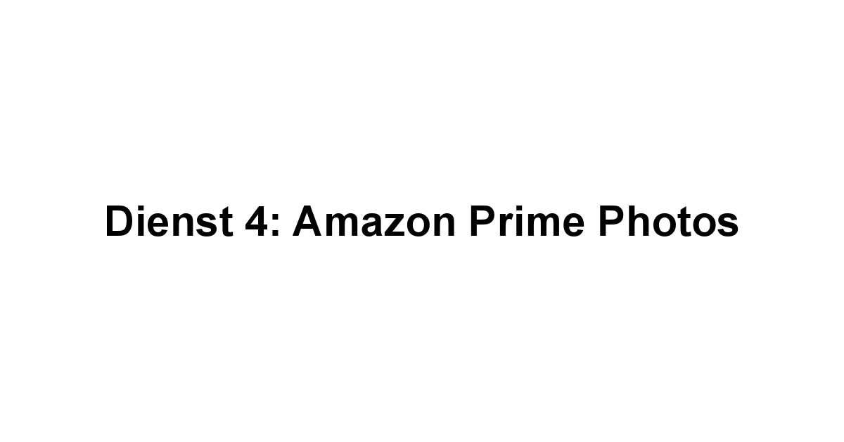 Dienst 4: Amazon Prime Photos