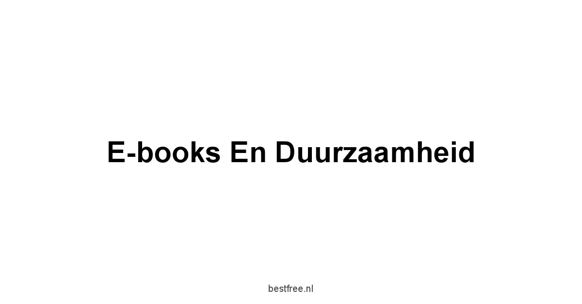 E-books en Duurzaamheid